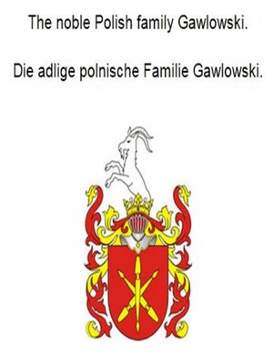 cover image of The noble Polish family Gawlowski. Die adlige polnische Familie Gawlowski.